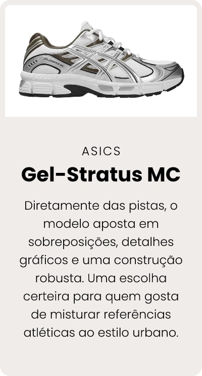 Diretamente das pistas, o modelo aposta em sobreposições, detalhes gráficos e uma construção robusta. Uma escolha certeira para quem gosta de misturar referências atléticas ao estilo urbano.