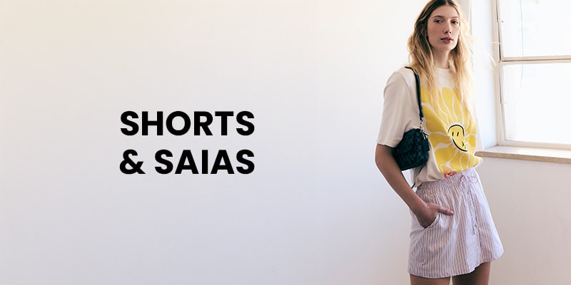 Shorts & Saias