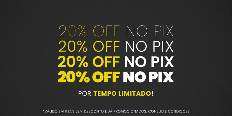 Tudo com 20% Off no PIX*